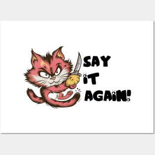 Angry cat Say it Again Posters and Art